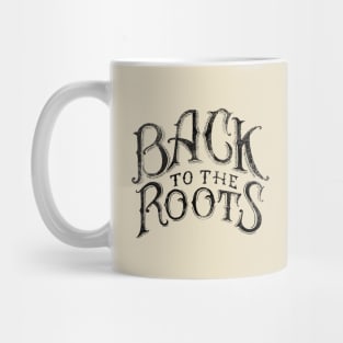 BACK TO THE ROOTS Mug